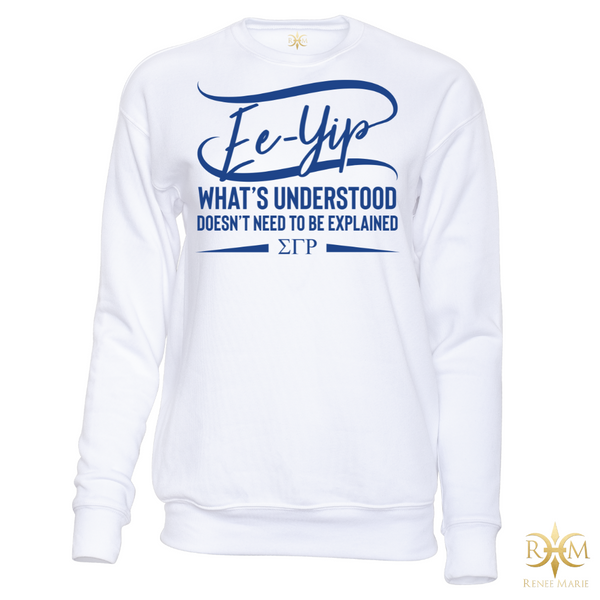 ΣΓΡ Ee-Yip! What's Understood... Sweatshirt