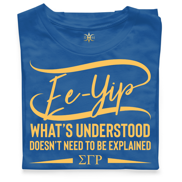 ΣΓΡ Ee-Yip! What's Understood... T-Shirt (Unisex)