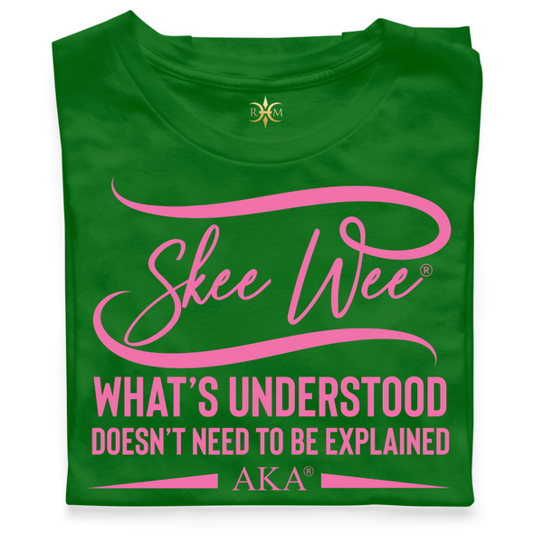 AKA Skee Wee! What's Understood... T-Shirt (Unisex)